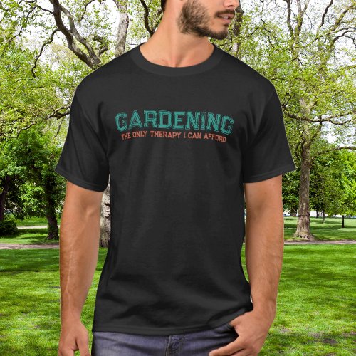 Funny Retro Gardening Only Therapy I Can Afford T_Shirt