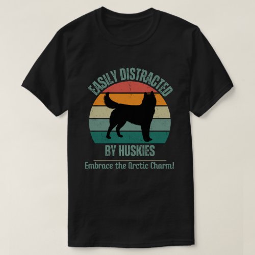 Funny Retro Gift Easily Distracted By Huskies T_Shirt