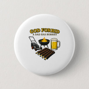 Funny Retro God Forbid A Dad Has Hobbies Bbq Sarca Button