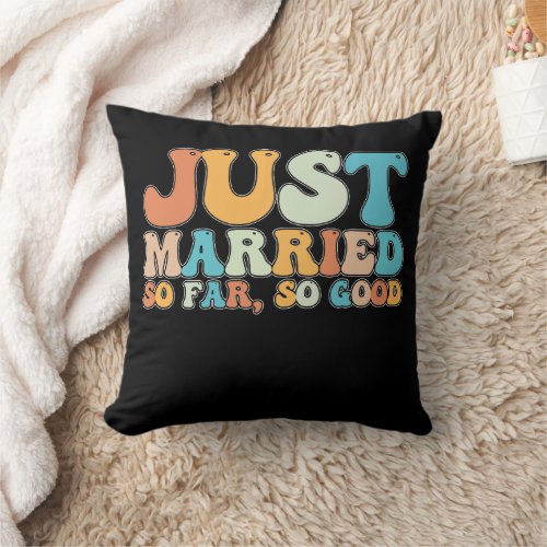 Funny Retro Groovy Just Married So Far So Good Throw Pillow