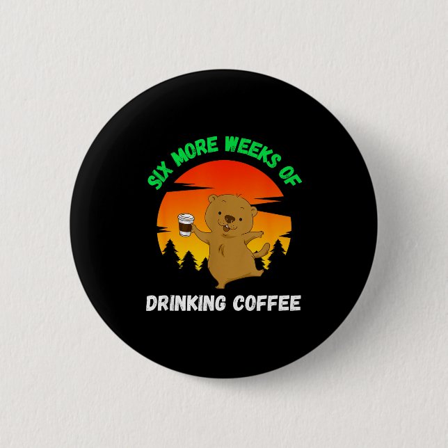 Funny Retro Groundhog Day 2022 Meme, Coffee Drinki Button (Front)