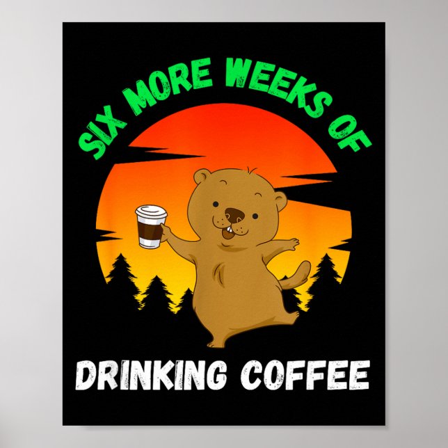 Funny Retro Groundhog Day 2022 Meme, Coffee Drinki Poster (Front)