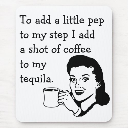 Funny Retro housewife Ad Tequila Coffee Pep Mouse Pad