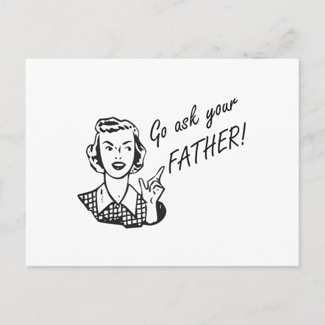 Funny Retro Housewife - Go Ask Your Father! Postcard (Front)