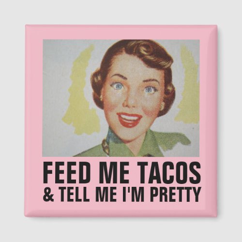 Funny Retro Housewife Magnets FEED ME TACOS Magnet