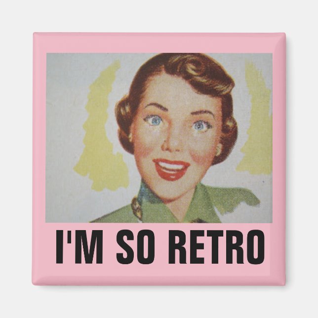 Funny Retro Housewife Magnets, I'M SO RETRO Magnet (Front)