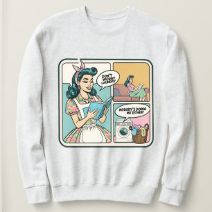 Funny Retro Housewife Sweatshirt – Adult Humor 