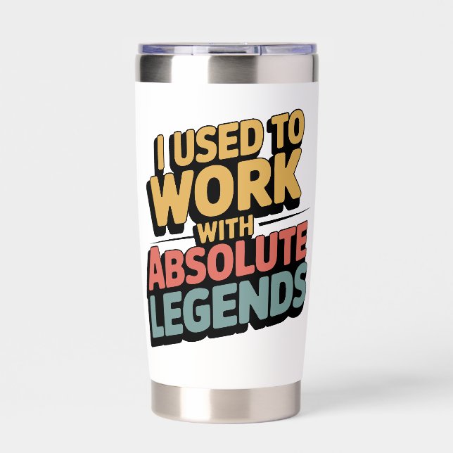 Funny Retro I Used To Work With Legend Insulated Tumbler (Front)