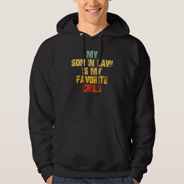 Funny retro  My son-in-law is my favorite child! Hoodie (Front)
