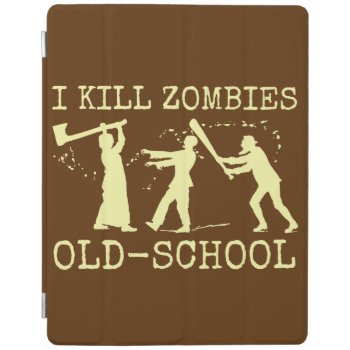 Funny Retro Old School Zombie Killer Hunter Ipad Smart Cover by HaHaHolidays at Zazzle