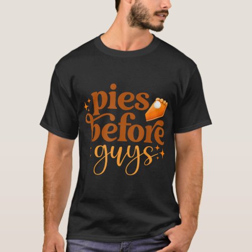Funny Retro Pies before Guys Thanksgiving Vibes Fa T_Shirt