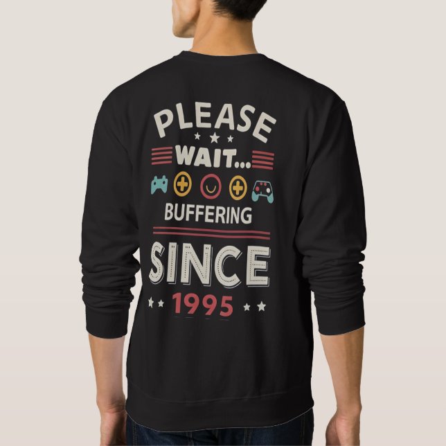 Funny Retro Pixel Art T-Shirt | Buffering Since 90 Sweatshirt (Back)