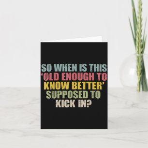 Funny Retro Sarcastic Maturity Humor Aging Quote Card