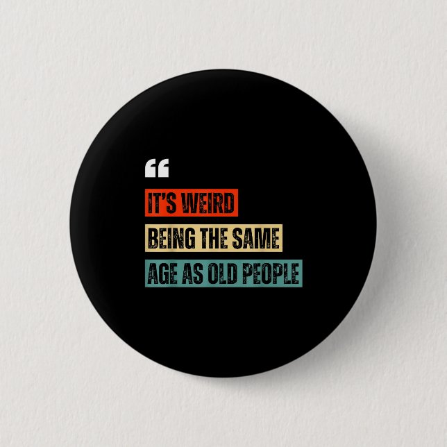 Funny Retro Sarcastic Quotes Design Over 40's Humo Button (Front)