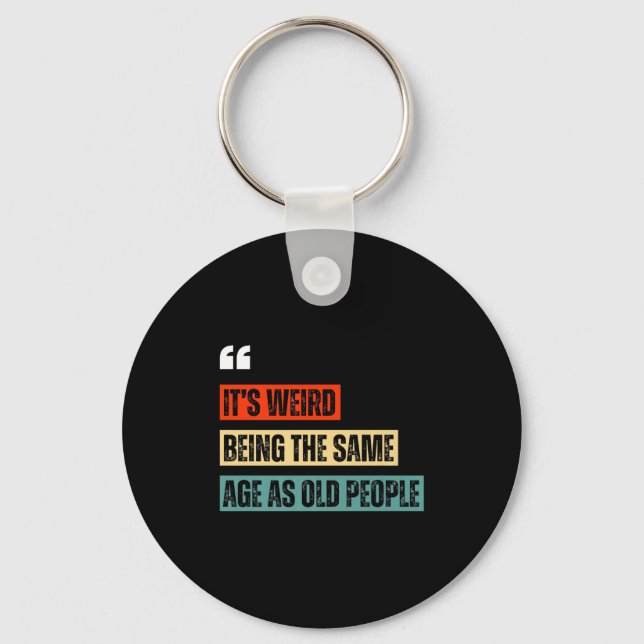 Funny Retro Sarcastic Quotes Design Over 40's Humo Keychain (Front)