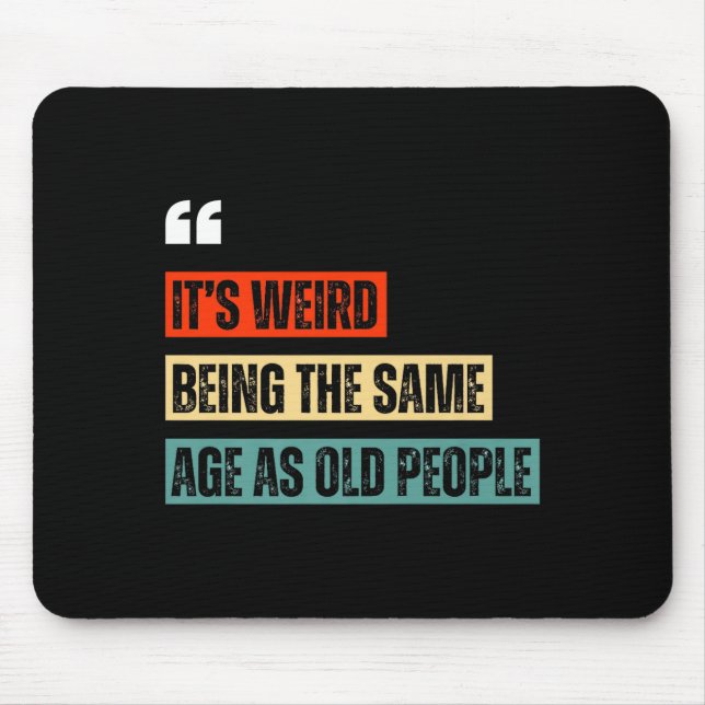 Funny Retro Sarcastic Quotes Design Over 40's Humo Mouse Pad (Front)