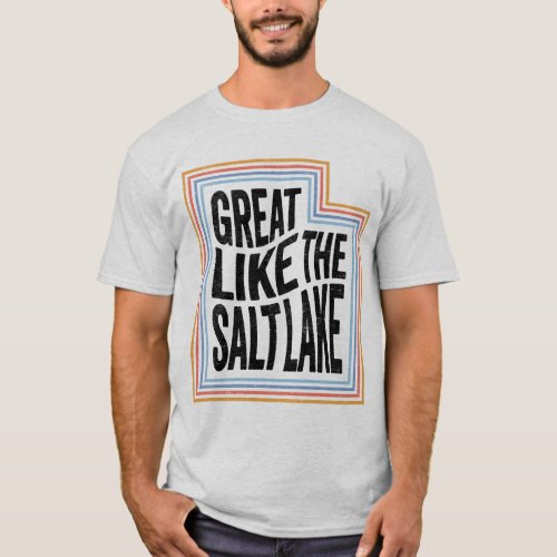 Funny Retro Utah Love Great Like The Salt Lake T_Shirt