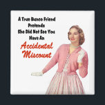 Funny Retro Vintage Bunco Magnet<br><div class="desc">Great Bunco Magnet that is a funny retro vintage bunco graphic design that features a delightful Bunco queen with her pink outfit and white gloves. Text reads "A true Bunco friend pretends she did not see you have an accidental miscount". You know what it's like after a few rounds of...</div>