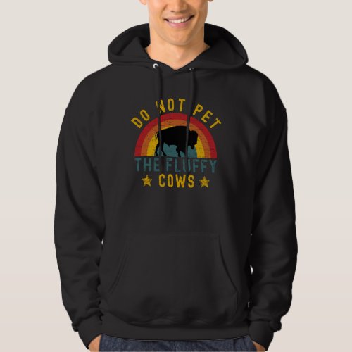 Funny Retro Vintage Do Not Pet The Fluffy Cows Hoodie