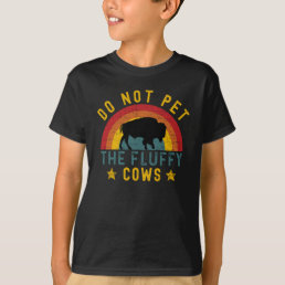 Funny Retro Vintage Do Not Pet The Fluffy Cows T-Shirt