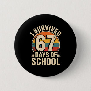 Funny Retro Vintage I Survived 67 Days Of School 6 Button