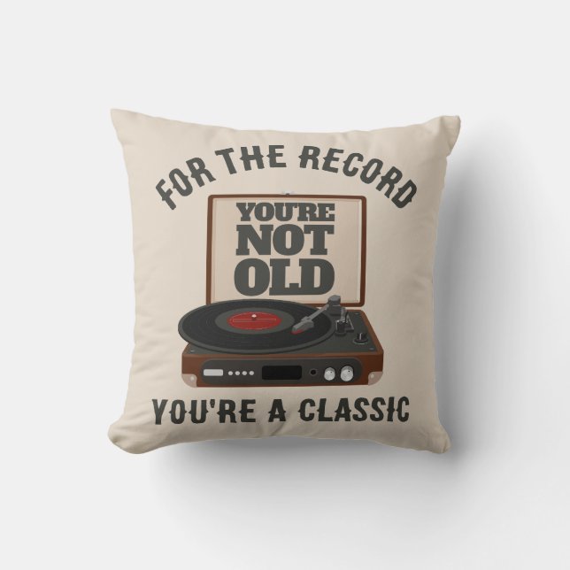 Funny Retro Vinyl Humor You're a classic Birthday Throw Pillow (Front)