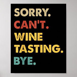 Funny Retro Wine-tasting Sorry Can't Wine-tasting Poster