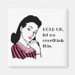 Funny Retro Woman Let Me Overthink This Magnet