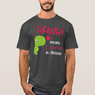 Funny rex Valentines Day Rawr Means I Love You in T-Shirt