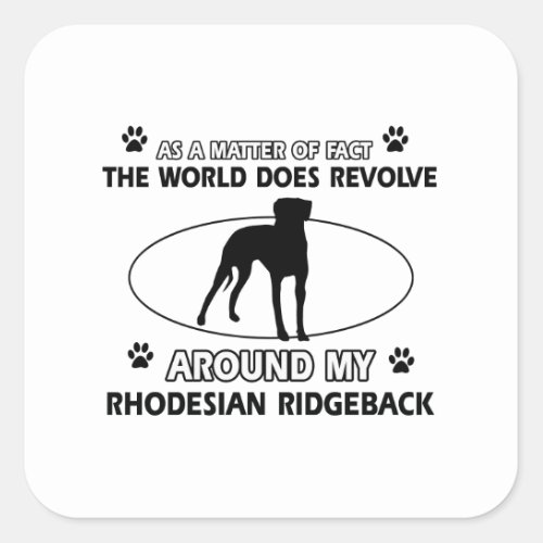 funny RHODESIAN RIDGEBACK designs Square Sticker