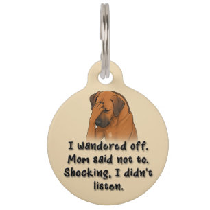 Funny Rhodesian Ridgeback Dog Tag –I Wandered Off