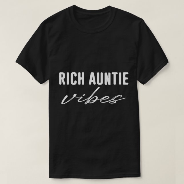Funny Rich Auntie Vibes Quote Cool Best Aunty Humo T-Shirt (Design Front)