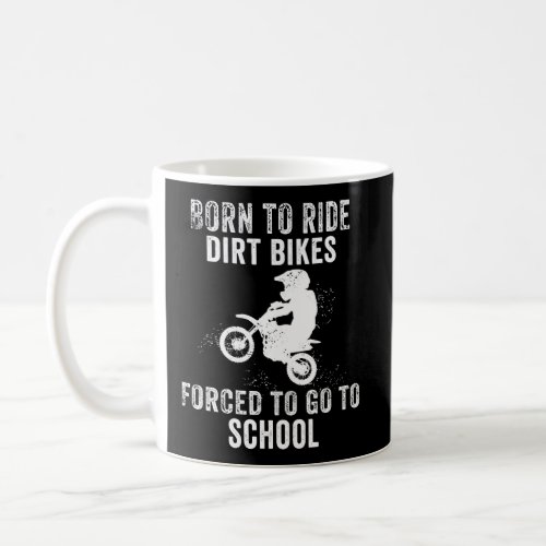 Funny Ride Dirt Bikes Gift For Kids Men And Women  Coffee Mug
