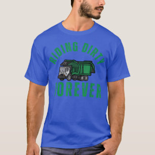 Funny Riding Dirty Garbage Trash Recycling Truck K T-Shirt