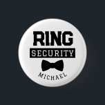 Funny Ring Security Wedding Favor Kid Button<br><div class="desc">This cute wedding pin makes the perfect accessory for your ring security on your wedding day! It features an illustration of a bow tie with the caption "Ring Security". This pin can be easily customized with your name.</div>