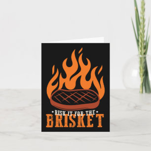 Funny Risk It For The Brisket Grilling Bbq Card