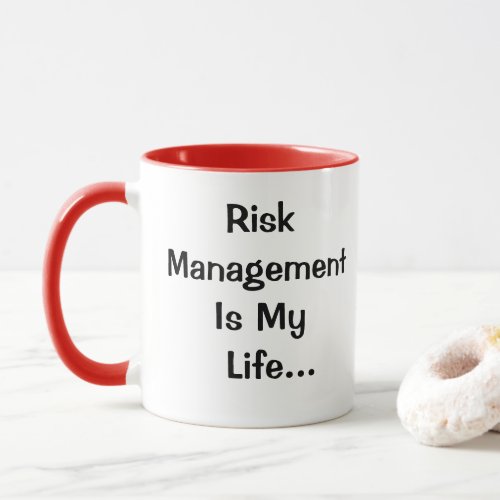 Funny Risk Management Quote Joke Risk Manager Mug