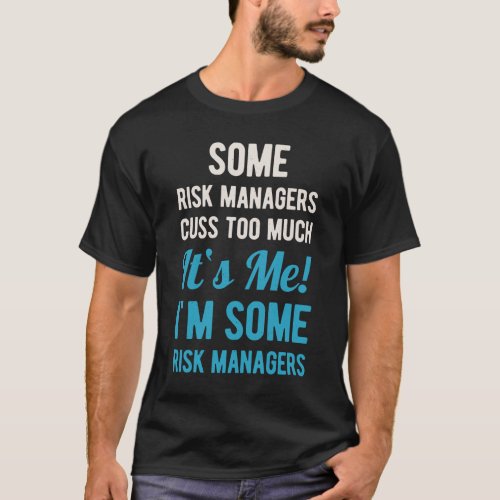 Funny Risk Manager T_Shirt