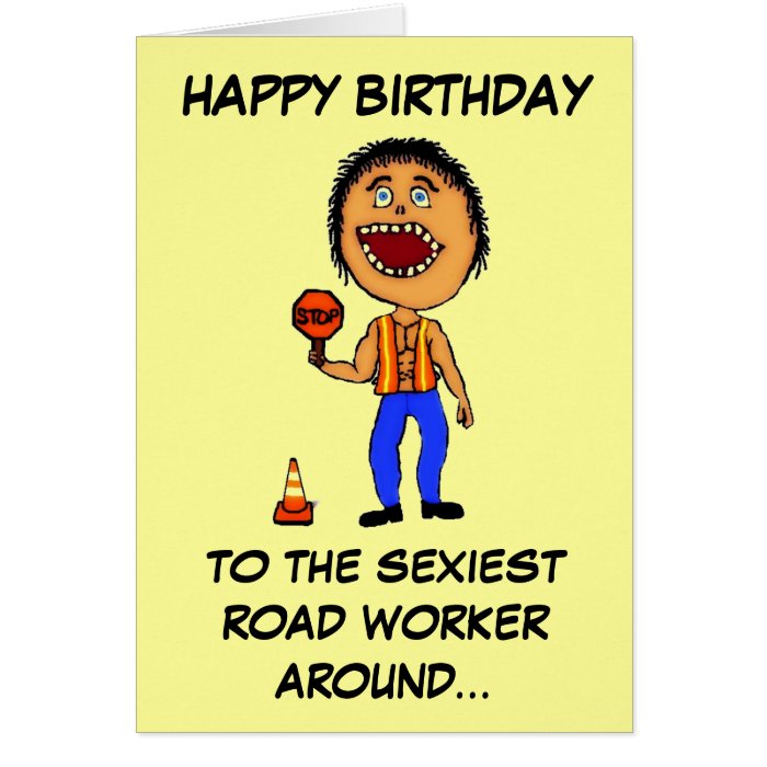 Funny Road Construction Worker Birthday Greeting Card