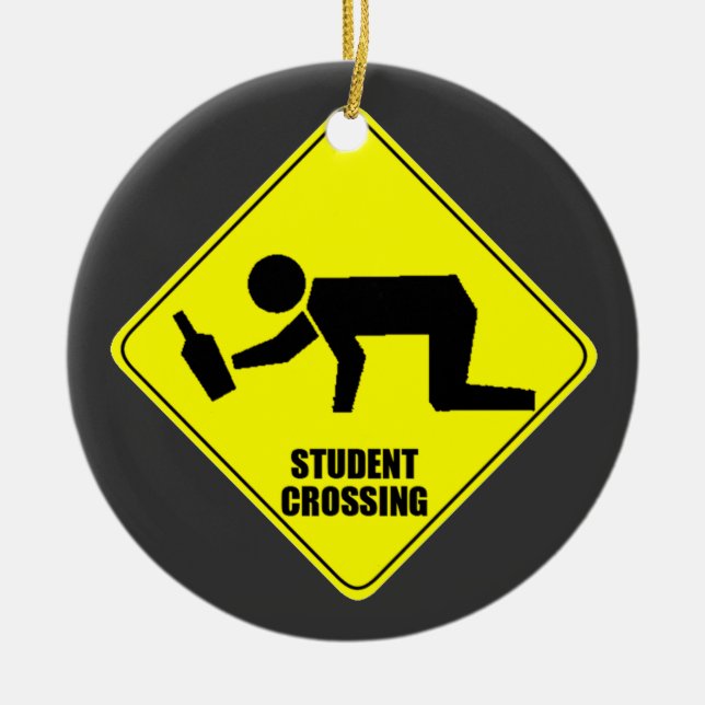 Funny Road Sign - Drunk Student Crossing Ceramic Ornament (Front)