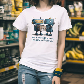Funny Robot Parents Baby Arrival Women's Shirt