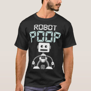 Funny Robot Poop Modern Technology Computer Roboti T-Shirt