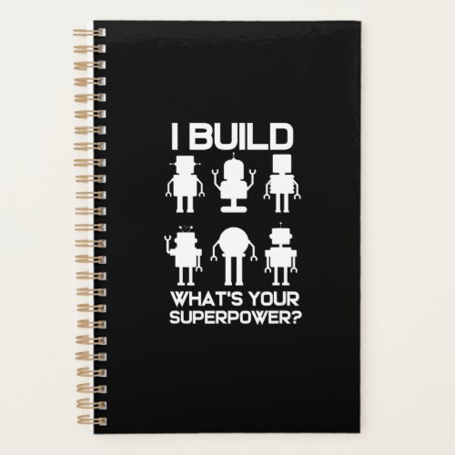 Funny Robotics Engineer Build Robots Lover Gift Planner