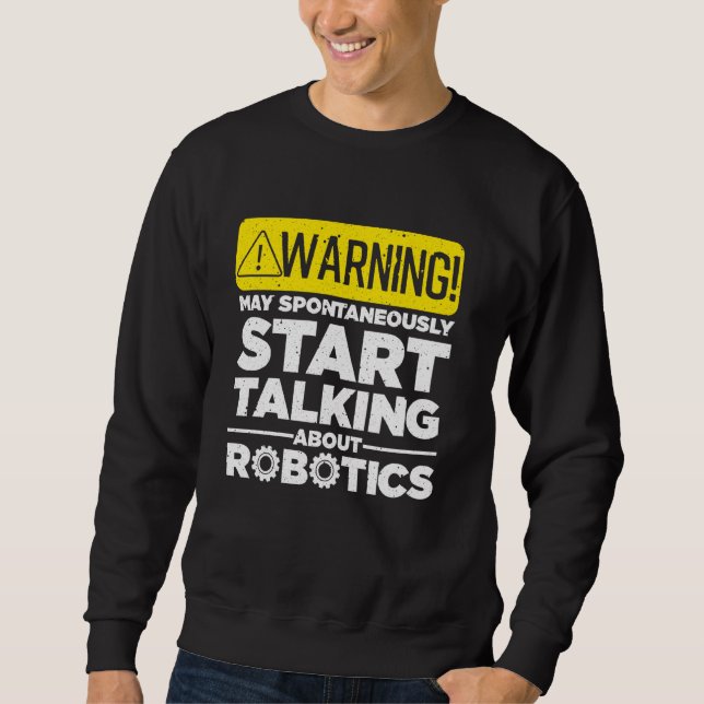 Funny Robotics For Men Women Robotics Engineer Rob Sweatshirt (Front)