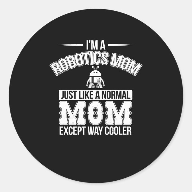 Funny Robotics Mom Robot Engineer Mama Gift Classic Round Sticker (Front)