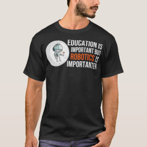 FUNNY ROBOTICS Robots Tech Engineer Gift  T-Shirt