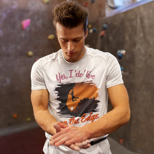 Funny Rock Climber Bouldering - Live on the Edge T-Shirt