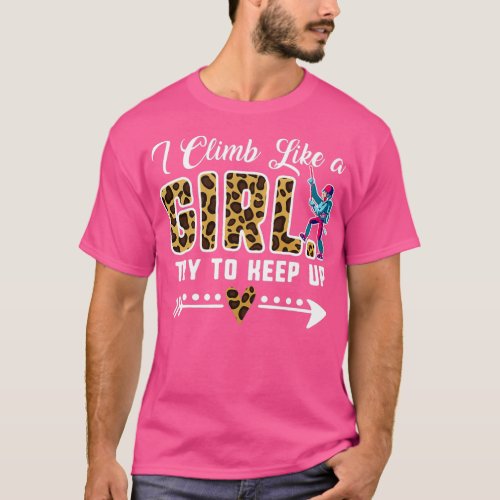 Funny Rock Climbing Leopard I Climb Like A Girl Tr T_Shirt