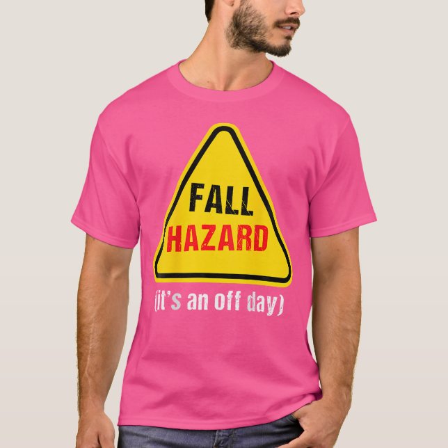 Funny Rock Climbing Shirt - Fall Hazard Warning Te (Front)