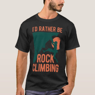 Funny Rock Climbing T-Shirt